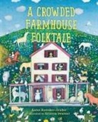 KAR ROSTOKER-GRUBER, Karen Rostoker-Gruber, Karen/ Swarner Rostoker-Gruber, Kristina Swarner - A Crowded Farmhouse Folktale