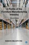Susan M. Walcott - A Profile of the Furniture Manufacturing Industry, Second Edition