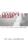 Bill Lawrence - Developing the Leader’s Heart