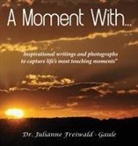 Julianne Freiwald - Gaule, Julianne Freiwald -. Gaule - A Moment With