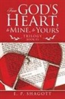 E. P. Shagott - From God's Heart, to Mine, to Yours