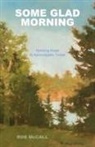 Rob McCall - Some Glad Morning: Holding Hope in Apocalyptic Times