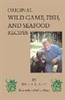 Dale L. Shelly - Dale's Cookbook: Original Wild Game, Fish, and Seafood Recipes