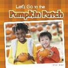 Lisa J Amstutz, Lisa J. Amstutz - Let's Go to the Pumpkin Patch