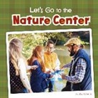Lisa J Amstutz, Lisa J. Amstutz - Let's Go to the Nature Center