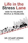 Stuart Atkins - Life in the Stress Lane: How to Tolerate People & Problems