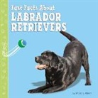 Marcie Aboff, Megan Peterson - Fast Facts about Labrador Retrievers