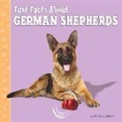 Marcie Aboff, Megan Peterson - Fast Facts about German Shepherds