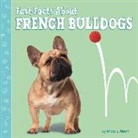Marcie Aboff, Megan Peterson - Fast Facts about French Bulldogs