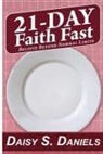 Daisy S. Daniels - 21-Day Faith Fast: Believe Beyond Normal Limits