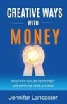 Jennifer Lancaster - Creative Ways with Money