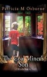 Patricia M Osborne, Patricia M. Osborne - The Coal Miner's Son - A Family Saga