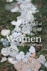 Lisa M. Miller - The Heart of Leadership for Women