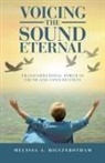 Melissa a. Higginbotham - Voicing the Sound Eternal