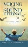 Melissa a. Higginbotham - Voicing the Sound Eternal