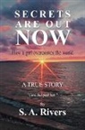 S. a. Rivers - Secrets Are out Now: How a Girl Overcomes the World