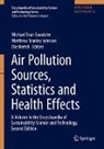 Michael Evan Goodsite, Ole Hertel, Matthew Stanley Johnson - Air Pollution Sources, Statistics and Health Effects