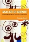 Giuseppe Bucalo - Malati di Niente. Manuale minimo di sopravvivenza psichiatrica