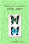 Carol McGinnis-Yeje - Family Comes First, Johnny Learned
