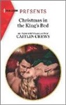 Caitlin Crews - Christmas in the King's Bed