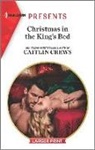 Caitlin Crews - Christmas in the King's Bed