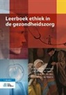 M C de Vries, M. C. de Vries, H a M J Ten Have, H. a. M. J. Ten Have, B C Ter Meulen, R H J Ter Meulen... - Leerboek Ethiek in de Gezondheidszorg