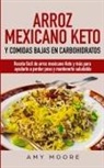 Amy Moore - Arroz mexicano keto y comidas bajas en carbohidratos