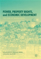 Mohammad Dula Miah, Mohammad Dulal Miah, Yasushi Suzuki - Power, Property Rights, and Economic Development