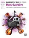 Bill Galliford - Solos, Duets & Trios for Strings -- Movie Favorites: Flexible Arrangements for Multiple Combinations of String Instruments, Book & Online Audio/Softwa