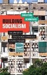 Christina Schwenkel - Building Socialism
