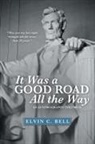 Elvin C. Bell - It Was a Good Road All the Way