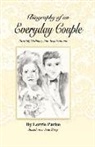 Lorrie Parise - Biography of an Everyday Couple: Turning Ordinary Into Inspirational Volume 1