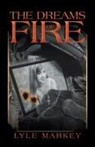 Lyle Markey - The Dreams of Fire