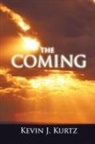 Kevin J. Kurtz - The Coming