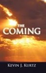 Kevin J. Kurtz - The Coming