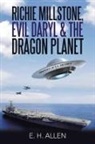 E H Allen, E. H. Allen - Richie Millstone, Evil Daryl & the Dragon Planet