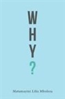 Matumayini Lilia Mboleza - Why?