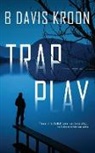 B Davis Kroon, B. Davis Kroon - Trap Play
