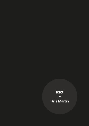 Kris Martin - Idiot - (Englische Ausgabe)