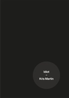 Kris Martin - Idiot
