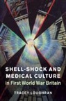 Tracey Loughran, Tracey (University of Essex) Loughran - Shell-Shock and Medical Culture in First World War Britain