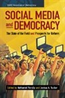 Persily Joshua A. Tucker Nathaniel Persily, Nathaniel (Stanford University Persily, Nathaniel Tucker Persily, Nathaniel Persily, Persily Nathaniel, Joshua A Tucker... - Social Media and Democracy