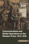 Brian N Hall, Brian N. Hall, Brian N. (University of Salford) Hall - Communications and British Operations on the Western Front, 1914-1918