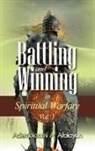 Ademolaami a. Afolayan - Battling and Winning in Spiritual Warfare Vol. 1