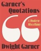 Dwight Garner - Garner's Quotations