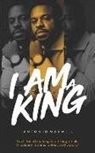 Antonio Maxwell Benton - I Am a King: How I found my kingship through trials, tribulation, trauma, defeat, and victory!