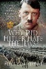 Peter Den Hertog, Peter den Hertog - Why Did Hitler Hate the Jews?