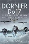 Chris Goss - Dornier Do 17 in the Battle of Britain