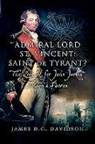 James D G Davidson, James D. G. Davidson - Admiral Lord St. Vincent - Saint or Tyrant?