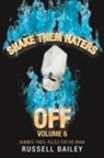 Russell Bailey - Shake Them Haters off Volume 6